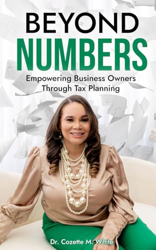 Stock image for BEYOND NUMBERS: EMPOWERING BUSINESS OWNERS THROUGH TAX PLANNING (Tax Strategies) for sale by California Books
