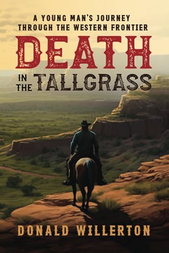 Stock image for Death In The Tallgrass: A Young Man's Journey Through The Western Frontier for sale by GreatBookPrices