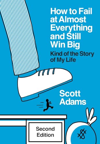 Stock image for How to Fail at Almost Everything and Still Win Big: Kind of the Story of My Life for sale by GreatBookPrices