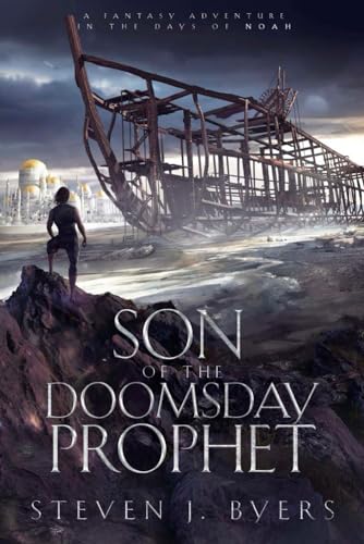 9798988545712: Son of the Doomsday Prophet: A Fantasy Adventure in the Days of Noah