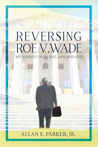 Imagen de archivo de Reversing Roe V. Wade: My Journey with Roe, Doe and God a la venta por HPB-Movies