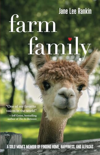 Stock image for Farm Family: A Solo Mom's Memoir of Finding Home, Happiness, and Alpacas for sale by GreatBookPrices