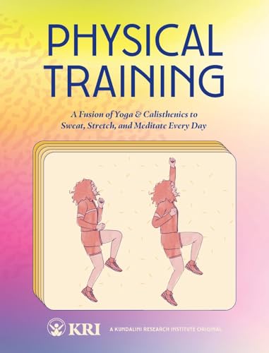 Stock image for Physical Training: A Fusion of Yoga & Calisthenics to Sweat, Stretch, and Meditate Every Day for sale by GreatBookPricesUK