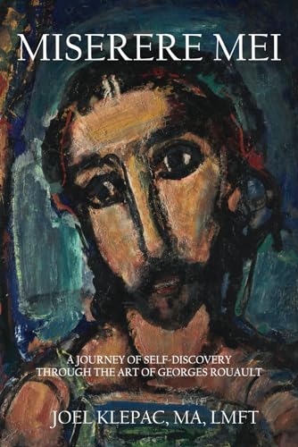 Stock image for Miserere Mei: A Journey of Self-Discovery through the Art of Georges Rouault for sale by GreatBookPrices