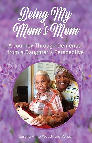Imagen de archivo de Being My Mom's Mom: A journey through dementia from a daughter's perspective a la venta por GreatBookPrices