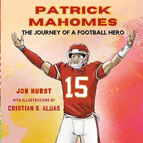 Stock image for Patrick Mahomes: The Journey of a Football Hero for sale by GreatBookPrices