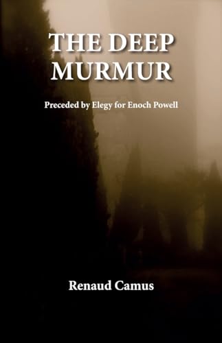 Stock image for The Deep Murmur: Preceded by Elegy for Enoch Powell for sale by California Books