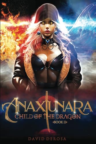 Imagen de archivo de Anaxiunara: Book II: Child of the Dragon a la venta por California Books