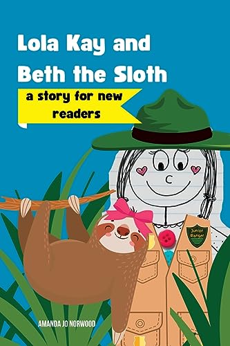 Stock image for Lola Kay and Beth the Sloth: A Story for New Readers for sale by GreatBookPrices