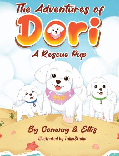 Stock image for The Adventures of Dori - A Rescue Pup for sale by California Books