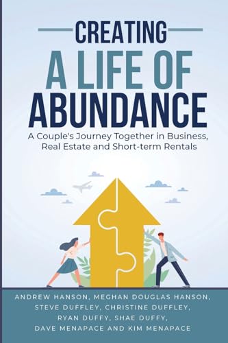 Beispielbild fr Creating A Life Of Abundance: A Couple's Journey Together In Business, Real Estate and Short-term Rentals zum Verkauf von Ria Christie Collections
