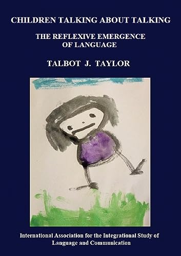 Beispielbild fr Children talking about talking: The reflexive emergence of language zum Verkauf von GreatBookPrices