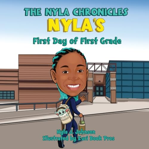 Stock image for The Nyla Chronicles Nyla's First Day of First Grade (Paperback) for sale by Grand Eagle Retail