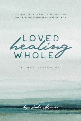 Stock image for Loved, Healing, Whole: A Journey of Self Discovery for sale by GreatBookPrices