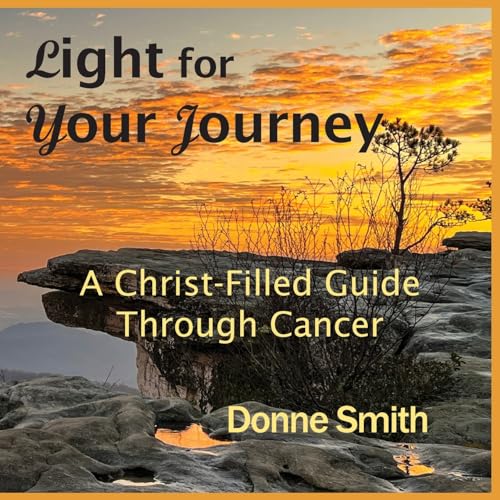 Imagen de archivo de Light for Your Journey: A Christ-Filled Guide Through Cancer a la venta por GreatBookPrices