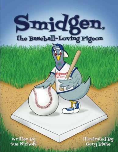 Stock image for Smidgen, the Baseball-Loving Pigeon: Growing Up at a Stadium in the Bronx! for sale by GreatBookPrices