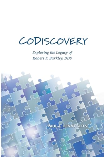 Stock image for CoDiscovery: Exploring the Legacy of Robert F. Barkley, DDS for sale by GreatBookPricesUK
