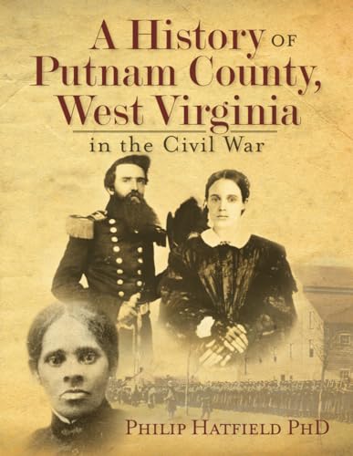 Stock image for A History of Putnam County, West Virginia, in the Civil War for sale by GreatBookPrices