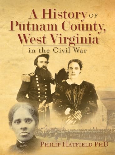 Stock image for A History of Putnam County, West Virginia, in the Civil War for sale by GreatBookPrices