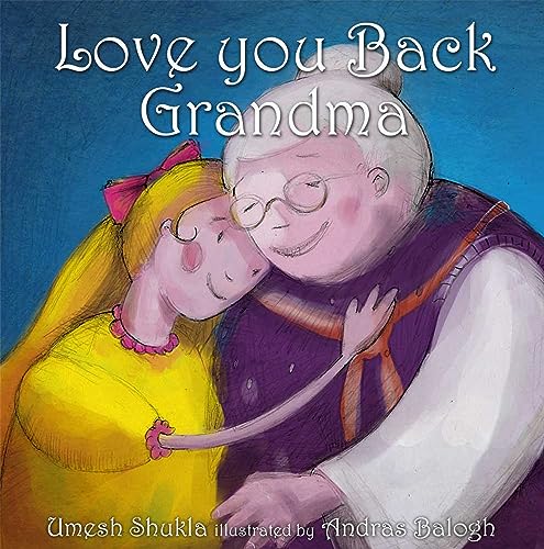 Beispielbild fr Love You Back Grandma [Paperback] Umesh Shukla zum Verkauf von Lakeside Books