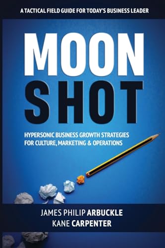 Stock image for Moonshot: Hypersonic Business Growth Strategies for Culture, Marketing Operations for sale by Big River Books