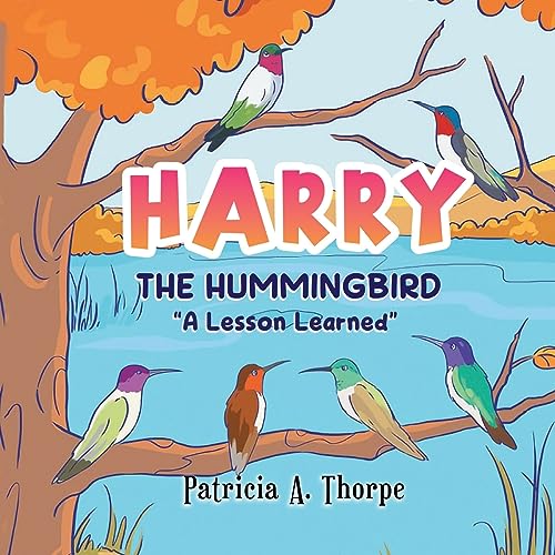 9798988955306: Harry the Hummingbird: "A Lesson Learned"