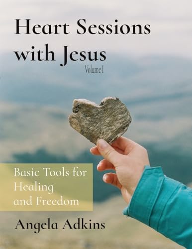 Stock image for Heart Sessions with Jesus: Basic Tools for Healing and Freedom for sale by GreatBookPrices
