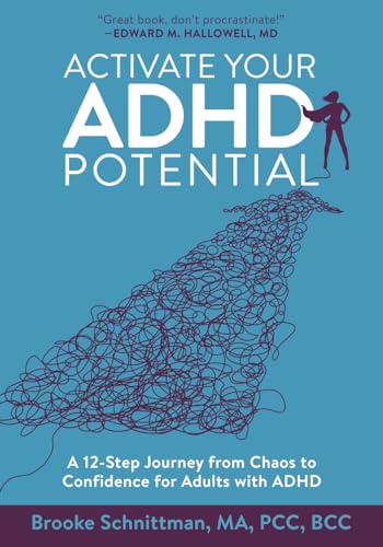 Stock image for Activate Your ADHD Potential: A 12-Step Journey from Chaos to Confidence for Adults With ADHD for sale by California Books