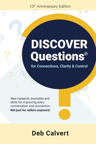 Stock image for DISCOVER Questions� for Connections, Clarity & Control: The 10th Anniversary Edition for sale by Housing Works Online Bookstore