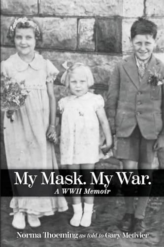 Stock image for My Mask. My War.: A WWII Memoir for sale by Lakeside Books