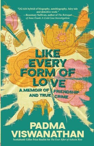 Stock image for Like Every Form of Love: a memoir of friendship and true crime for sale by California Books