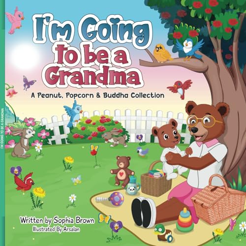 Beispielbild fr I'm Going to Be a Grandma (Grandma's Treasured Story Books: A Peanut, Popcorn, and Buddha Collection- Books for Toddlers, Ages 0-4-Family Bonding Books.) zum Verkauf von California Books