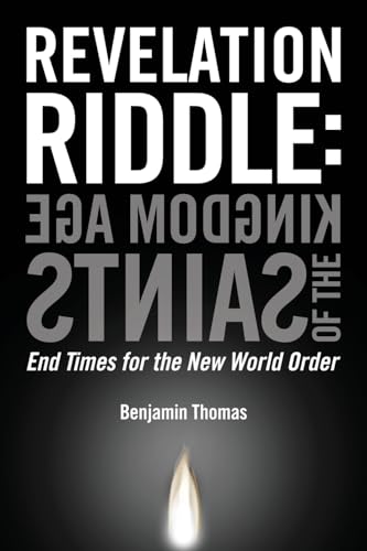 Beispielbild fr Kingdom Age of the Saints: End Times for the New World Order (Revelation Riddle) zum Verkauf von HPB-Ruby