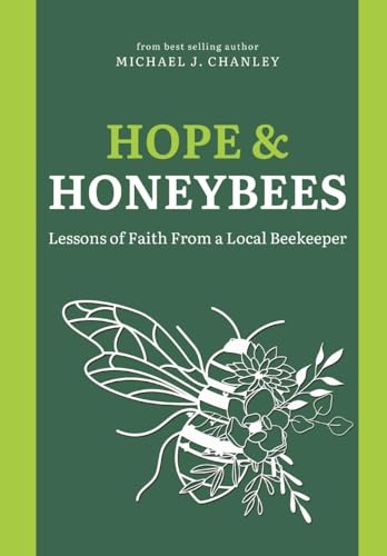 Stock image for Hope & Honeybees: Lessons of Faith From a Local Beekeeper for sale by GreatBookPrices