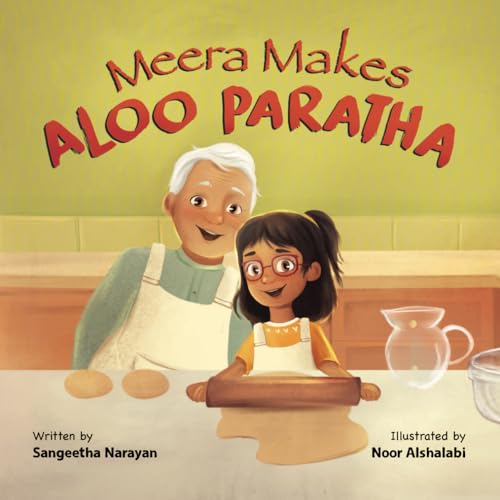 Beispielbild fr Meera Makes Aloo Paratha: A Picture Book About Cooking Indian Food With Kids zum Verkauf von California Books