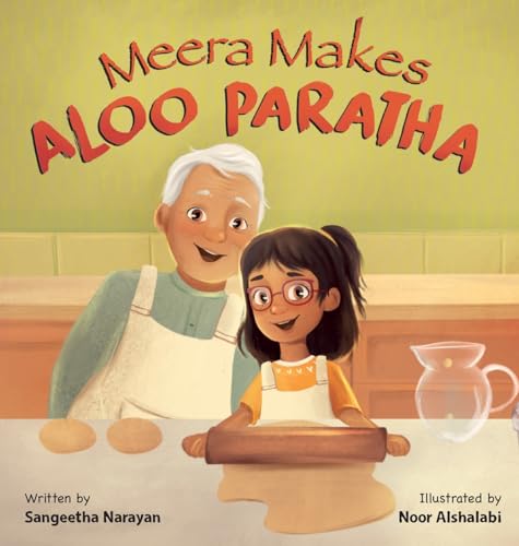 Beispielbild fr Meera Makes Aloo Paratha: A Picture Book About Cooking Indian Food With Kids zum Verkauf von GreatBookPrices