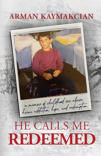 Beispielbild fr He Calls Me Redeemed: A Memoir of Childhood Sex Abuse, Heroin Addiction, Hope, and Redemption zum Verkauf von GreatBookPrices