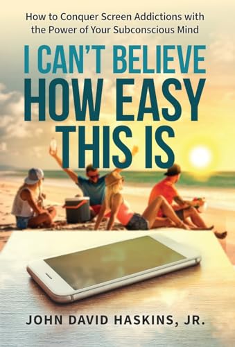 Beispielbild fr I Can't Believe How Easy This Is: How to Conquer Screen Addictions with the Power of Your Subconscious Mind zum Verkauf von GreatBookPrices