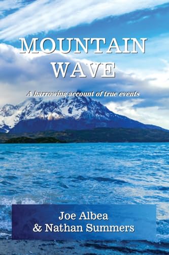 9798989272501: Mountain Wave: A true story of life and death in Alaska