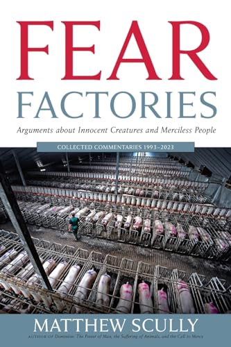 Imagen de archivo de Fear Factories: Arguments about Innocent Creatures and Merciless People a la venta por GreatBookPrices