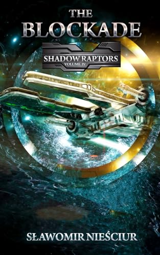 Stock image for The Blockade: Shadow Raptors Volume IV for sale by California Books