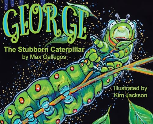 Beispielbild fr George The Stubborn Caterpillar zum Verkauf von California Books