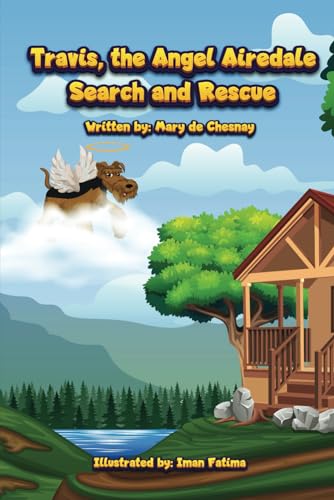 Stock image for Travis, the Angel Airedale: Search and Rescue (Angel Dog Children's Books) for sale by California Books