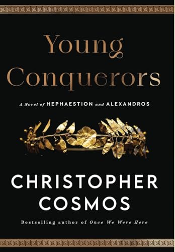 Stock image for Young Conquerors: A Novel of Hephaestion and Alexandros for sale by GreatBookPrices