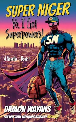 Beispielbild fr SUPER NIGER: Yo, I Got Superpowers!: A Novella | Book 1 zum Verkauf von California Books