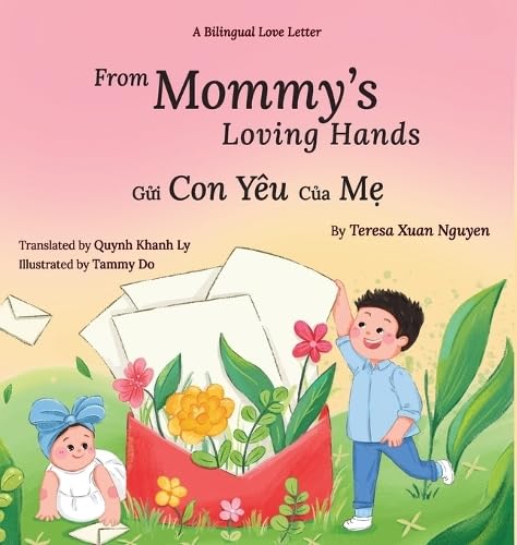 Stock image for From Mommy's Loving Hands: G?i Con Yu C?a M? for sale by GreatBookPrices