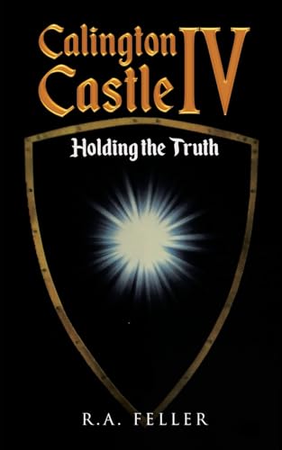 Stock image for Calington Castle IV: Holding the Truth for sale by GreatBookPrices