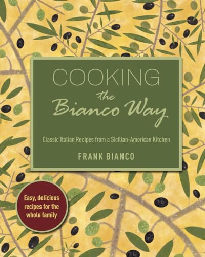 Imagen de archivo de Cooking the Bianco Way: Classic Italian Recipes from a Sicilian-American Kitchen a la venta por GreatBookPrices