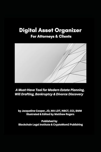 Imagen de archivo de The Essential Digital Asset Organizer For Attorneys & Clients: A Must-Have Tool For Modern Estate Planning, Will Drafting, Bankruptcy & Divorce Discovery a la venta por California Books