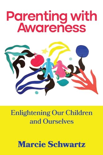 Beispielbild fr Parenting with Awareness: Enlightening Our Children and Ourselves zum Verkauf von GreatBookPrices